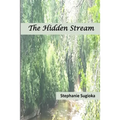 The Hidden Stream: A Life in Prose and Verse