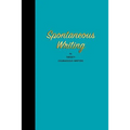 Spontaneous Writing: by Twenty Courageous Writers