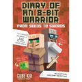 Diary of an 8-Bit Warrior: From Seeds to Swords: An Unofficial Minecraft Adventure Volume 2