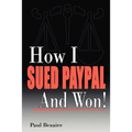 How I Sued Paypal and Won!