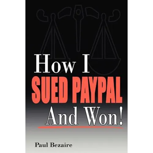 How I Sued Paypal and Won!