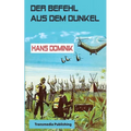 Der Befehl aus dem Dunkel