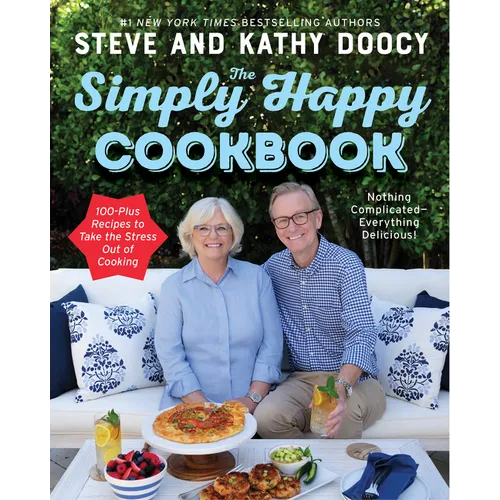 The Simply Happy Cookbook: 100-Plus Recipes to Take the Stress Out of Cooking