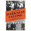 Darkness Falling: The Strange Death of the Weimar Republic, 1930-33