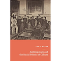 Anthropology and the Racial Politics of Culture