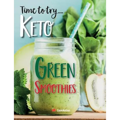 Time to try... Keto Green Smoothies: Delicious Keto smoothies for weight loss, detox & cleanse