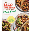 The Taco Tuesday Cookbook: Plant-Based: 52 Healthy Vegan Taco Dinners for Any Week of the Year