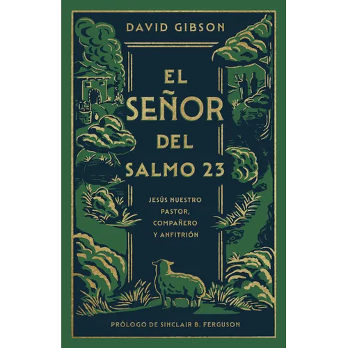 El Señor del Salmo 23: Jesús Nuestro Pastor, Compañero Y Anfitrión