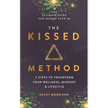 The Kissed Method: 3 Steps To Transform Your Wellness, Mindset & Lifestyle: The Ultimate Guide For Women Over 40