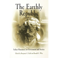 The Earthly Republic: Italian Humanists on Government and Society