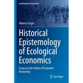 Historical Epistemology of Ecological Economics: Essays on the Styles of Economic Reasoning