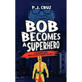 Bob Becomes a Superhero