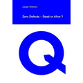 Zero Defects - Dead or Alive?