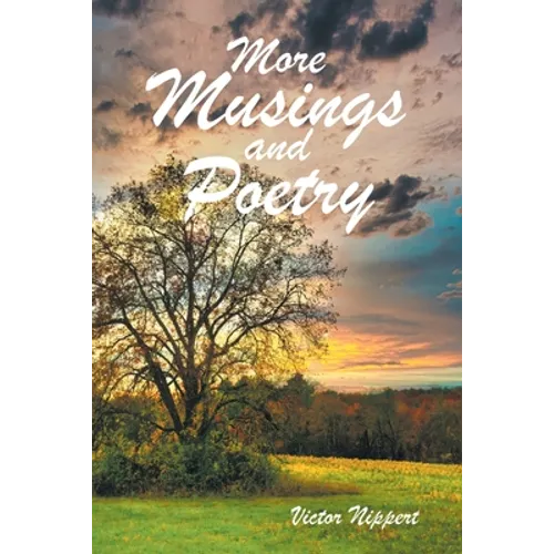 More Musings and Poetry