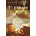 TEOLOGIA EN LA CAFETERIA (Spanish: Coffee Shop Theology)