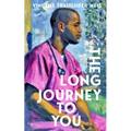 The Long Journey To You