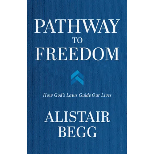Pathway to Freedom: How God's Laws Guide Our Lives