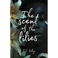 The Scent of the Lilies