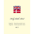 Holy Bible. Bibel: English - Danish Parallel Text. Engelsk - Dansk Parallel Tekst