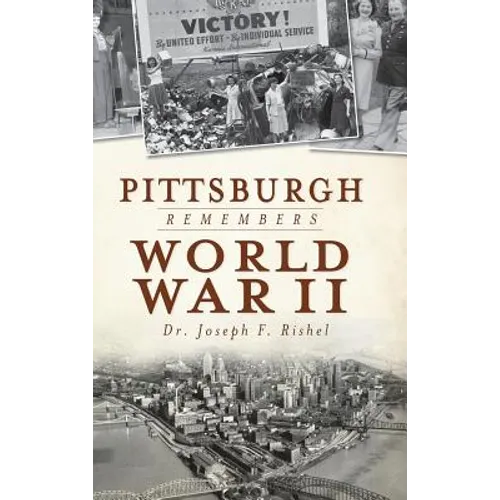 Pittsburgh Remembers World War II