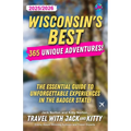 Wisconsin's Best: 365 Unique Adventures (2025-2026 Edition): 365 Unique Adventures (2025-2026 Edition)