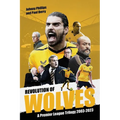 Revolution of Wolves: A Premier League Trilogy 2003-2023