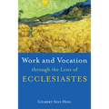 Work and Vocation through the Lens of Ecclesiastes