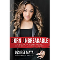 Born Unbreakable: 5 Steps to Overcoming Your Self-Limiting Beliefs