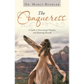 The Conqueress: A Guide to Overcoming Obstacles and Honoring Yourself