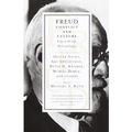Freud: Conflict and Culture: Essays on His Life, Work, and Legacy