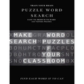 Train Your Brain Puzzle Word Search Easy to Medium to Hard 100 Various Puzzles Find Each Word If Yo Can: Word Search Puzzle Book for Adults, large pri
