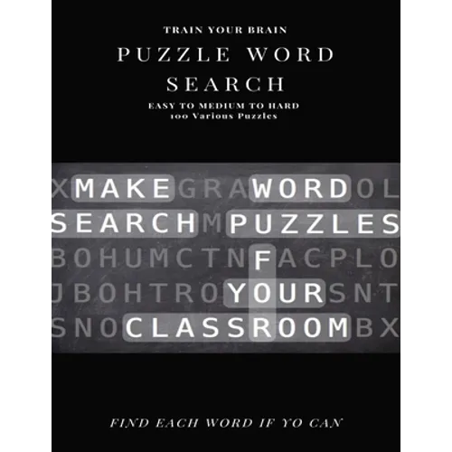 Train Your Brain Puzzle Word Search Easy to Medium to Hard 100 Various Puzzles Find Each Word If Yo Can: Word Search Puzzle Book for Adults, large pri