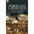 Sergeant Lawrence: With the 40th Regt. of Foot in South America, the Peninsular War & at Waterloo