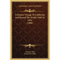 A Pioneer Voyage To California And Round The World, 1849 To 1852 (1908)