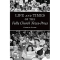 Life and Times of the Falls Church News-Press