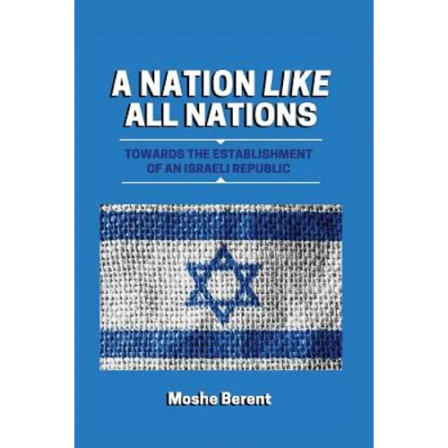 A Nation Like All Nations: Towards the Establishment of an Israeli Republic
