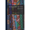 A History of the Sudan: From the Earliest Times to 1821