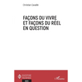 Façons du vivre et façons du réel en question