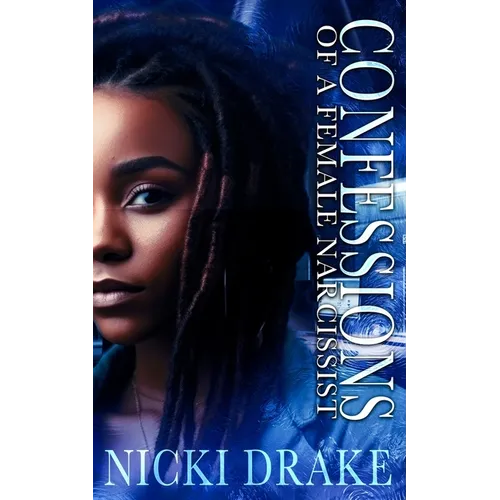 Confessions of a Female Narcissist: An African American Women's Fiction Novel