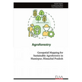 Geospatial Mapping for Sustainable Agroforestry in Hamirpur, Himachal Pradesh