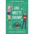 Girl Meets Grump: A Sweet Romantic Comedy