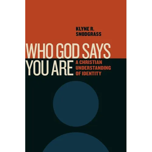 Who God Says You Are: A Christian Understanding of Identity