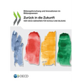 Zurück in Die Zukunft Vier Oecd-Szenarien Für Schule Und Bildung