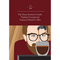 The Basic Barista's Guide: Making Exceptional Espresso-Based Coffee