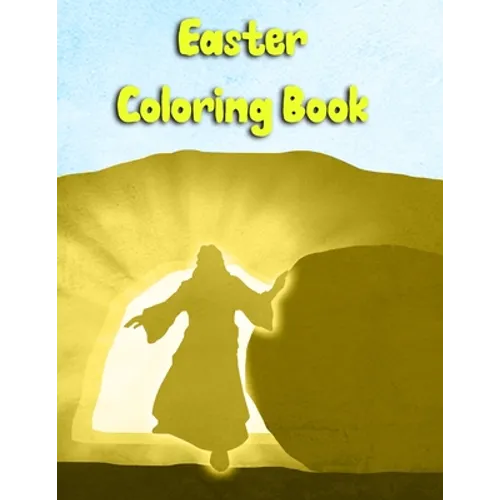 Easter Coloring Book: Teens, both Girls and Boys Can Follow Jesus Last Days Coloring the Images