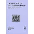 Caesarius of Arles: Life, Testament, Letters