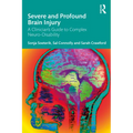 Severe and Profound Brain Injury: A Clinician's Guide to Complex Neuro-Disability