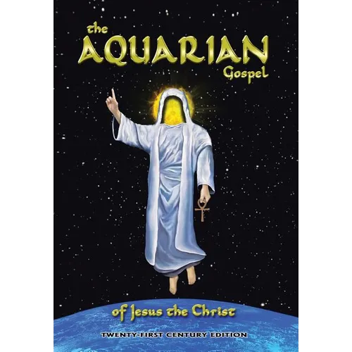 The Aquarian Gospel of Jesus the Christ: Anagoge of a Scribe