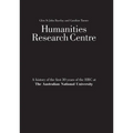 Humanities Research Centre: A history of the first 30 years of the HRC at The Australian National University