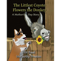 The Littlest Coyote Flowers the Donkey